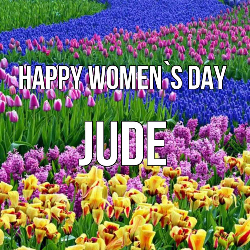 Greetings card с именем, Jude happy women`s day цветы Greetings with text for free download 